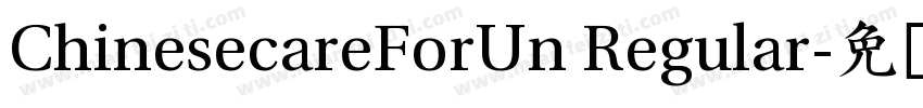 ChinesecareForUn Regular字体转换